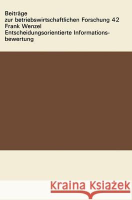 Entscheidungsorientierte Informationsbewertung Frank Wenzel Frank Wenzel 9783531113043 Springer