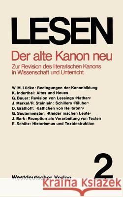 Der Alte Kanon Neu: Zur Revision Des Literarischen Kanons in Wissenschaft Und Unterricht Raitz, Walter 9783531113289