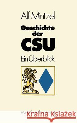 Geschichte Der CSU: Ein Überblick Mintzel, Alf 9783531113586 Vs Verlag F R Sozialwissenschaften