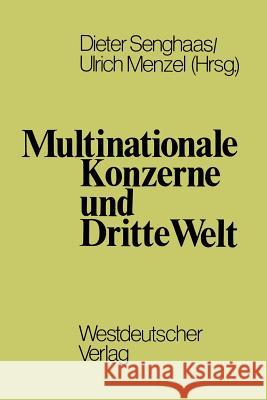 Multinationale Konzerne Und Dritte Welt Senghaas, Dieter 9783531113616 Vs Verlag F R Sozialwissenschaften