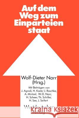 Auf Dem Weg Zum Einparteienstaat Narr, Wolf-Dieter 9783531113661 Vs Verlag F R Sozialwissenschaften