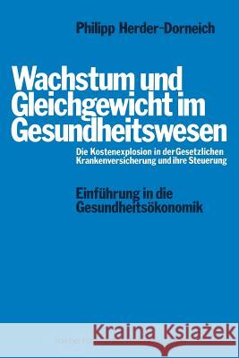 Wachstum Und Gleichgewicht Im Gesundheitswesen Philipp Herder-Dorneich Philipp Herder-Dorneich 9783531113999 Springer