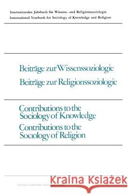 Beiträge Zur Wissenssoziologie, Beiträge Zur Religionssoziologie / Contributions to the Sociology of Knowledge, Contributions to the Sociology of Reli MILIC, Vojin 9783531114149 Springer
