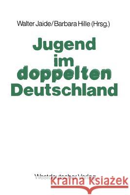 Jugend Im Doppelten Deutschland Walter Jaide Barbara Hille 9783531114224