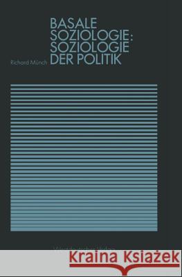 Basale Soziologie: Soziologie Der Politik Richard Munch 9783531114392