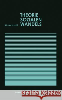 Theorie Sozialen Wandels Michael Schmid 9783531114415 Vs Verlag Fur Sozialwissenschaften