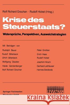 Krise Des Steuerstaats?: Widersprüche, Perspektiven, Ausweichstrategien Grauhan, Rolf Richard 9783531114538 Springer