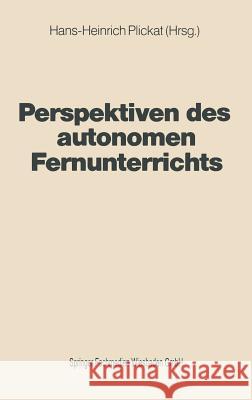 Perspektiven Des Autonomen Fernunterrichts Plickat, Hans-Heinrich 9783531115207 Vs Verlag Fur Sozialwissenschaften