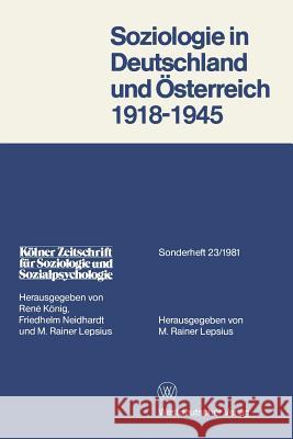 Soziologie in Deutschland Und Österreich 1918-1945: Materialien Zur Entwicklung, Emigration Und Wirkungsgeschichte Lepsius, Mario Rainer 9783531115757