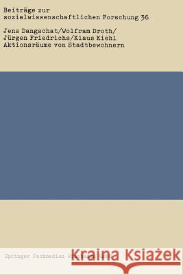 Aktionsräume Von Stadtbewohnern: Eine Empirische Untersuchung in Der Region Hamburg Dangschat, Jens 9783531116075