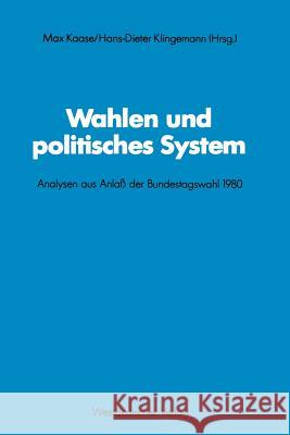 Wahlen Und Politisches System: Analysen Aus Anlaß Der Bundestagswahl 1980 Kaase, Max 9783531116181 Vs Verlag Fur Sozialwissenschaften