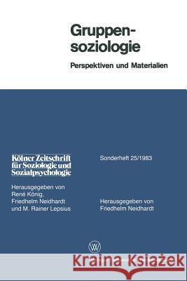 Gruppensoziologie: Perspektiven Und Materialien Neidhardt, Friedhelm 9783531116730