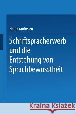 Schriftspracherwerb Und Die Entstehung Von Sprachbewußtheit Andresen, Helga 9783531117423 Vs Verlag Fur Sozialwissenschaften