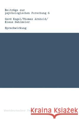 Sprachwirkung: Psychophysiologische Forschungsgrundlagen Und Ausgewählte Experimente Kegel, Gerd 9783531117522 Westdeutscher Verlag