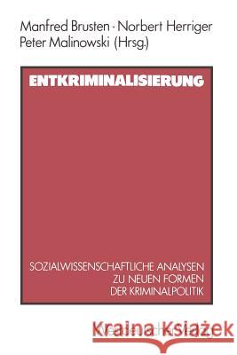 Entkriminalisierung: Sozialwissenschaftliche Analysen Zu Neuen Formen Der Kriminalpolitik Brusten, Manfred 9783531117560 Vs Verlag Fur Sozialwissenschaften