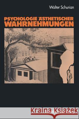 Psychologie Ästhetischer Wahrnehmungen: Selbstorganisation Und Vielschichtigkeit Von Empfindung, Verhalten Und Verlangen Schurian, Walter 9783531117935 Vs Verlag Fur Sozialwissenschaften