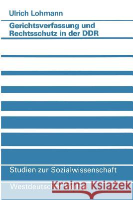 Gerichtsverfassung Und Rechtsschutz in Der Ddr Ulrich Lohmann 9783531118017 Vieweg+teubner Verlag