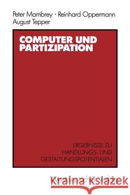 Computer Und Partizipation: Ergebnisse Zu Gestaltungs- Und Handlungspotentialen Mambrey, Peter 9783531118512 Vs Verlag F R Sozialwissenschaften