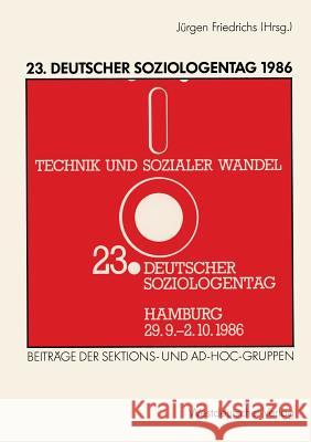 23. Deutscher Soziologentag 1986: Sektions- Und Ad-Hoc-Gruppen Friedrichs, Jürgen 9783531118642