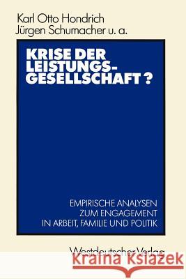 Krise Der Leistungsgesellschaft?: Empirische Analysen Zum Engagement in Arbeit, Familie Und Politik Hondrich, Karl Otto 9783531118871 Vs Verlag F R Sozialwissenschaften