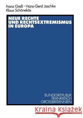 Neue Rechte Und Rechtsextremismus in Europa: Bundesrepublik, Frankreich, Großbritannien Greß, Franz 9783531118901 Vs Verlag Fur Sozialwissenschaften