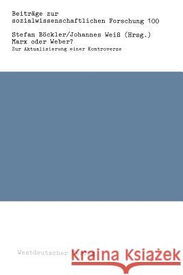 Marx Oder Weber?: Zur Aktualisierung Einer Kontroverse Böckler, Stefan 9783531119052 Vs Verlag Fur Sozialwissenschaften