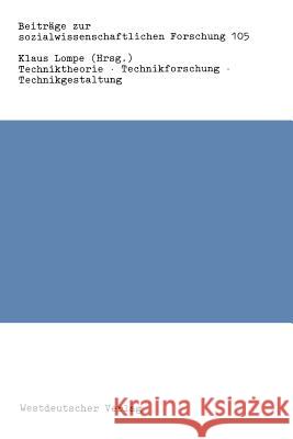 Techniktheorie - Technikforschung - Technikgestaltung Klaus Lompe 9783531119144 Vs Verlag Fur Sozialwissenschaften