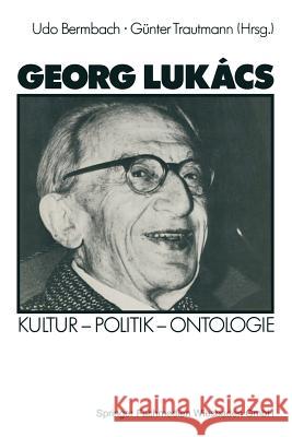 Georg Lukács: Kultur -- Politik -- Ontologie Bermbach, Udo 9783531119281 Vs Verlag Fur Sozialwissenschaften