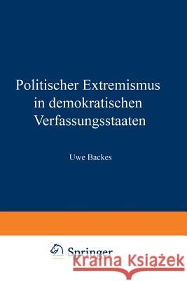 Politischer Extremismus in Demokratischen Verfassungsstaaten Uwe Backes Uwe Backes 9783531119465 Springer