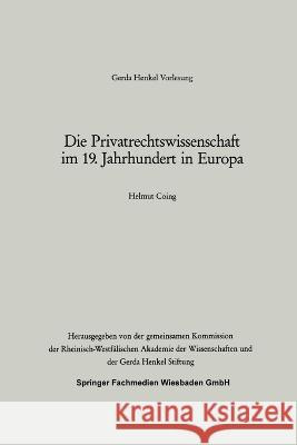 Die Privatrechtswissenschaft im 19. Jahrhundert in Europa Helmut Coing 9783531119649 Vs Verlag Fur Sozialwissenschaften