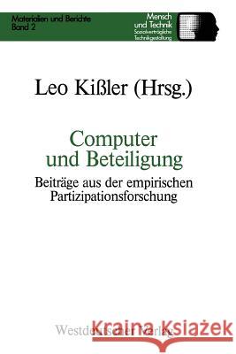 Computer Und Beteiligung: Beiträge Aus Der Empirischen Partizipationsforschung Kissler, Leo 9783531120010 Vs Verlag Fur Sozialwissenschaften
