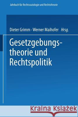 Gesetzgebungstheorie Und Rechtspolitik Dieter Grimm Werner Maihofer 9783531120126 Vs Verlag Fur Sozialwissenschaften