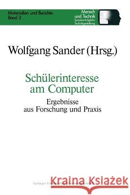 Schülerinteresse Am Computer: Ergebnisse Aus Forschung Und Praxis Sander, Wolfgang 9783531120232 Vs Verlag Fur Sozialwissenschaften