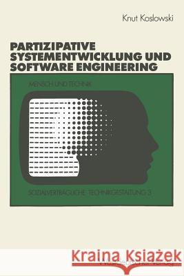 Unterstützung Von Partizipativer Systementwicklung Durch Methoden Des Software Engineering Koslowski, Knut 9783531120447 Vs Verlag Fur Sozialwissenschaften