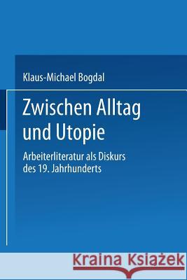 Zwischen Alltag Und Utopie Klaus-Michael Bogdal Klaus-Michael Bogdal 9783531120539 Springer