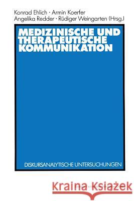 Medizinische Und Therapeutische Kommunikation Konrad Ehlich Armin Koerfer Angelika Redder 9783531121352