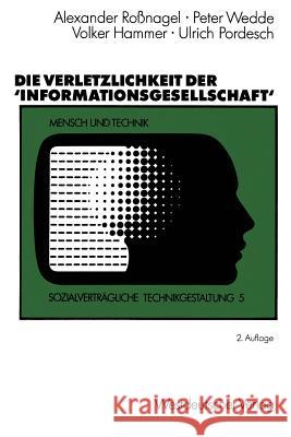 Die Verletzlichkeit Der 'Informationsgesellschaft' Roßnagel, Alexander 9783531121376 Vs Verlag Fur Sozialwissenschaften