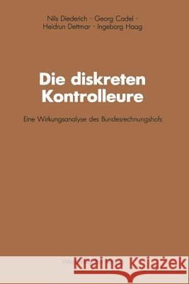 Die Diskreten Kontrolleure: Eine Wirkungsanalyse Des Bundesrechnungshofs Diederich, Nils U. a. 9783531121680 Vs Verlag Fur Sozialwissenschaften