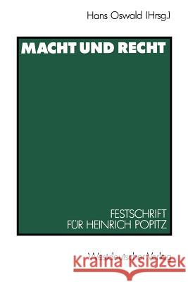 Macht Und Recht: Festschrift Für Heinrich Popitz Zum 65. Geburtstag Oswald, Hans 9783531121734 Vs Verlag Fur Sozialwissenschaften