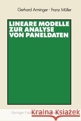 Lineare Modelle Zur Analyse Von Paneldaten Gerhard Arminger Gerhard Arminger 9783531121765 Springer
