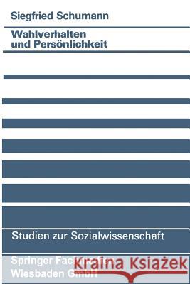 Wahlverhalten Und Persönlichkeit Schumann, Siegfried 9783531121772