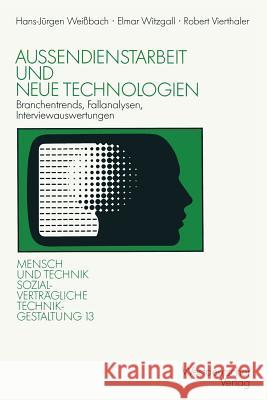 Außendienstarbeit Und Neue Technologien: Branchentrends, Fallanalysen, Interviewauswertungen Weißbach, Hans-Jürgen 9783531122076 Vs Verlag Fur Sozialwissenschaften