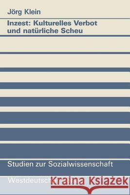 Inzest: Kulturelles Verbot Und Natürliche Scheu Klein, Jörg 9783531122298 Vs Verlag Fur Sozialwissenschaften