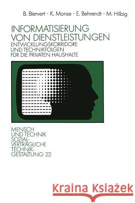 Informatisierung Von Dienstleistungen: Entwicklungskorridore Und Technikfolgen Für Die Privaten Haushalte Biervert, Bernd 9783531122601 Vs Verlag Fur Sozialwissenschaften