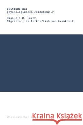 Migration, Kulturkonflikt Und Krankheit: Zur Praxis Der Transkulturellen Psychotherapie Leyer, Emanuela Maria 9783531122663 Vs Verlag F R Sozialwissenschaften