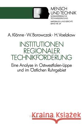 Institutionen Regionaler Technikförderung: Eine Analyse in Ostwestfalen-Lippe Und Im Östlichen Ruhrgebiet Klönne, Arno 9783531123400 Westdeutscher Verlag