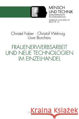 Frauenerwerbsarbeit Und Neue Technologien Im Einzelhandel Christel Faber Christof Wehrsig Uwe Borchers 9783531123561 Vs Verlag Fur Sozialwissenschaften
