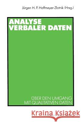 Analyse Verbaler Daten: Über Den Umgang Mit Qualitativen Daten Hoffmeyer-Zlotnik, Jürgen H. P. 9783531123608 Westdeutscher Verlag