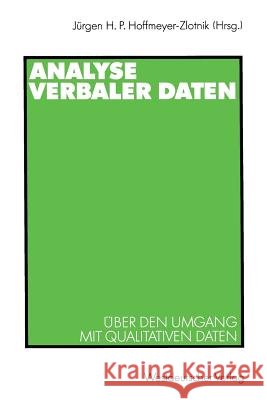 Analyse Verbaler Daten: Über Den Umgang Mit Qualitativen Daten Hoffmeyer-Zlotnik, Jürgen H. P. 9783531123608 Westdeutscher Verlag