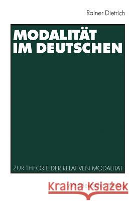 Modalität Im Deutschen: Zur Theorie Der Relativen Modalität Dietrich, Rainer 9783531123646